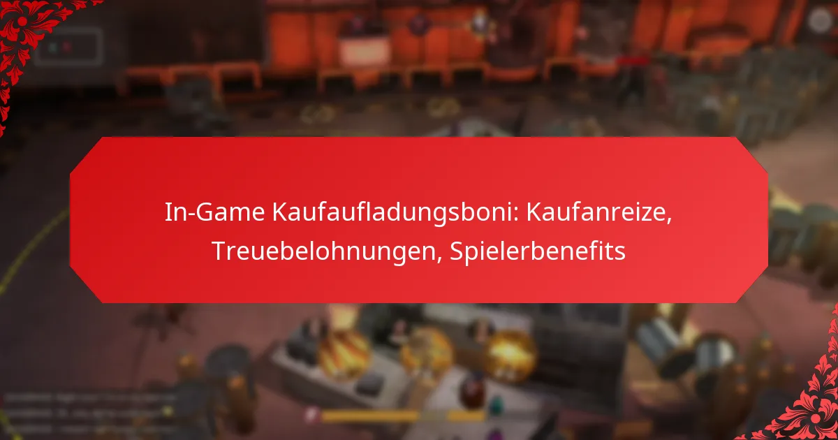 In-Game Kaufaufladungsboni: Kaufanreize, Treuebelohnungen, Spielerbenefits