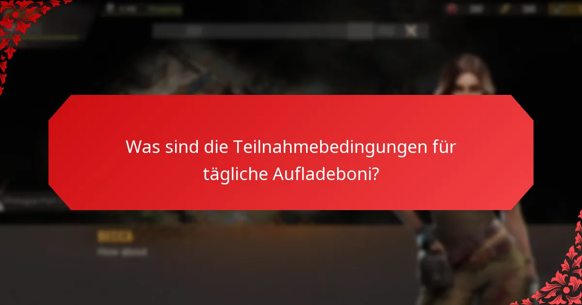 Was sind die Belohnungsstrukturen für tägliche Aufladeboni?