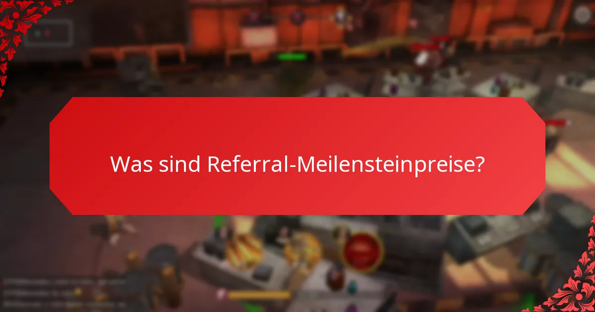 Wie können Spieler an Referral-Meilensteinprogrammen teilnehmen?