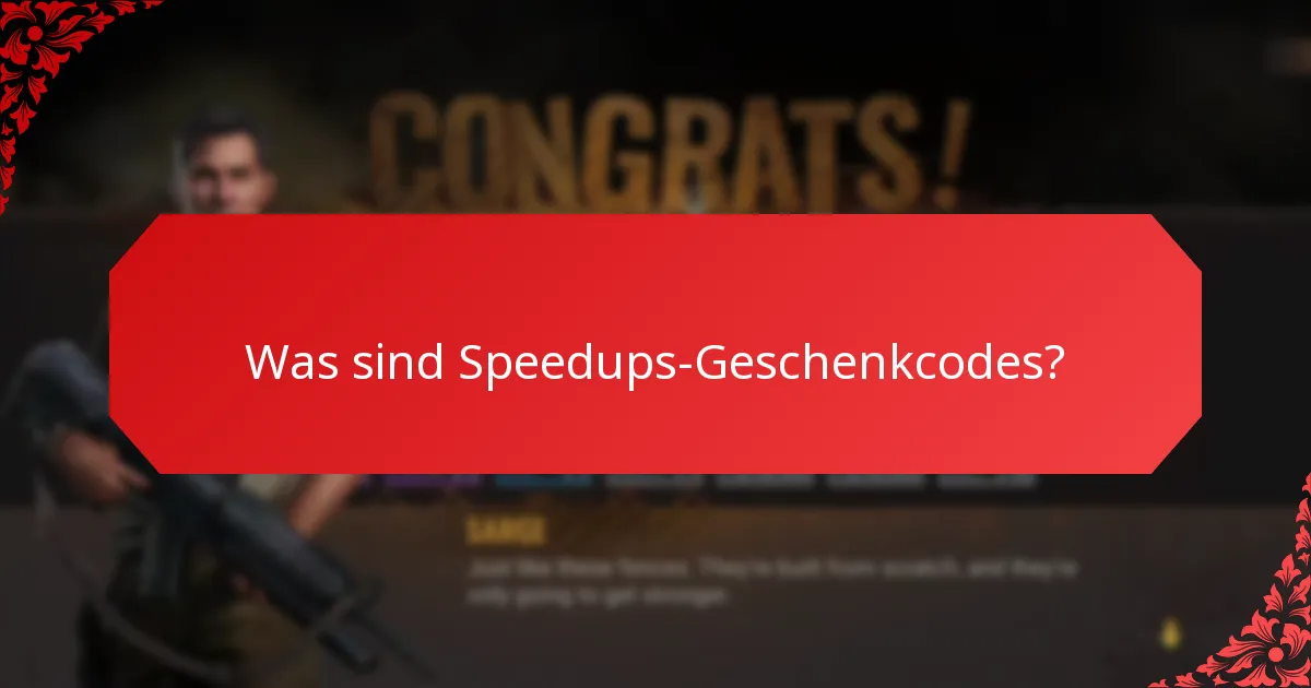Wo finde ich Speedups-Geschenkcodes?