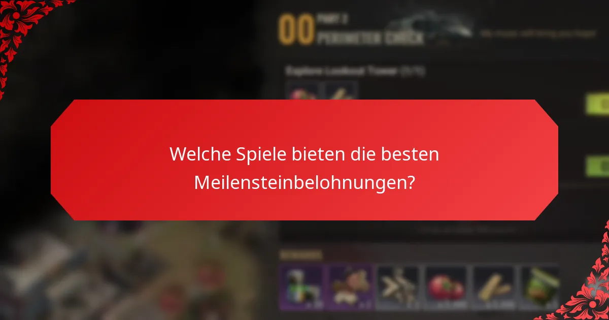 Welche Spiele bieten die besten Meilensteinbelohnungen?