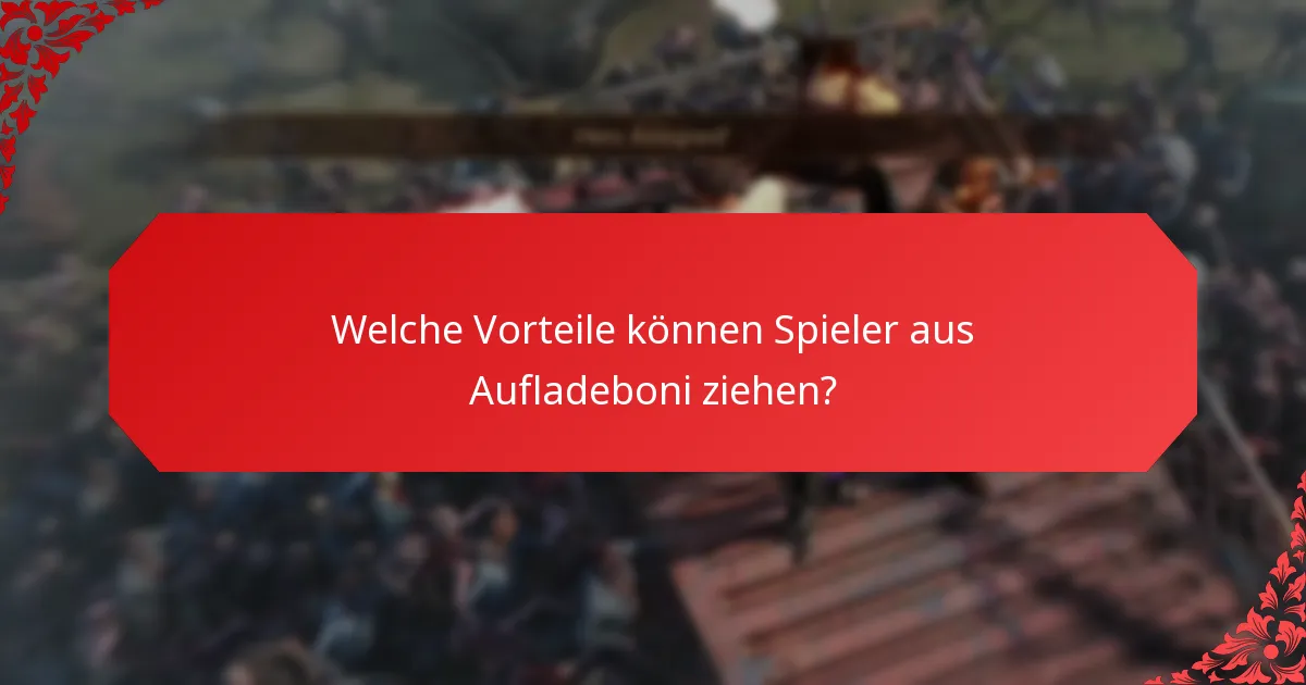 Welche Vorteile können Spieler aus Aufladeboni ziehen?