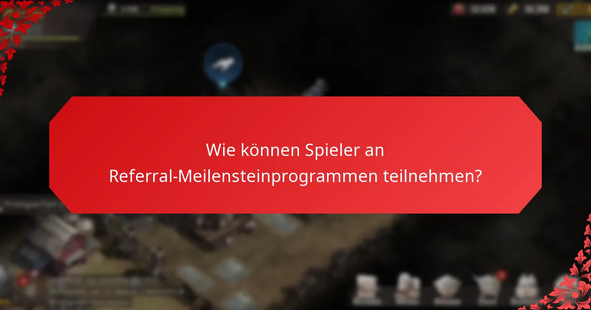 Wie tragen Referral-Meilensteinpreise zum Wachstum der Gemeinschaft bei?