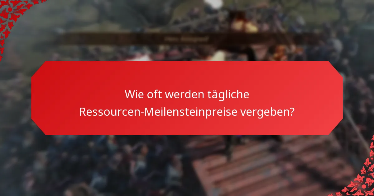 Welche Strategien maximieren die Vorteile der täglichen Ressourcen-Meilensteinpreise?